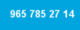 965 785 27 14 965 785 27 14